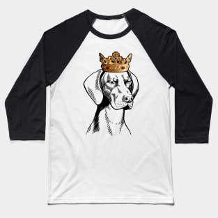 German Shorthaired Pointer Dog King Queen Wearing Crown Baseball T-Shirt